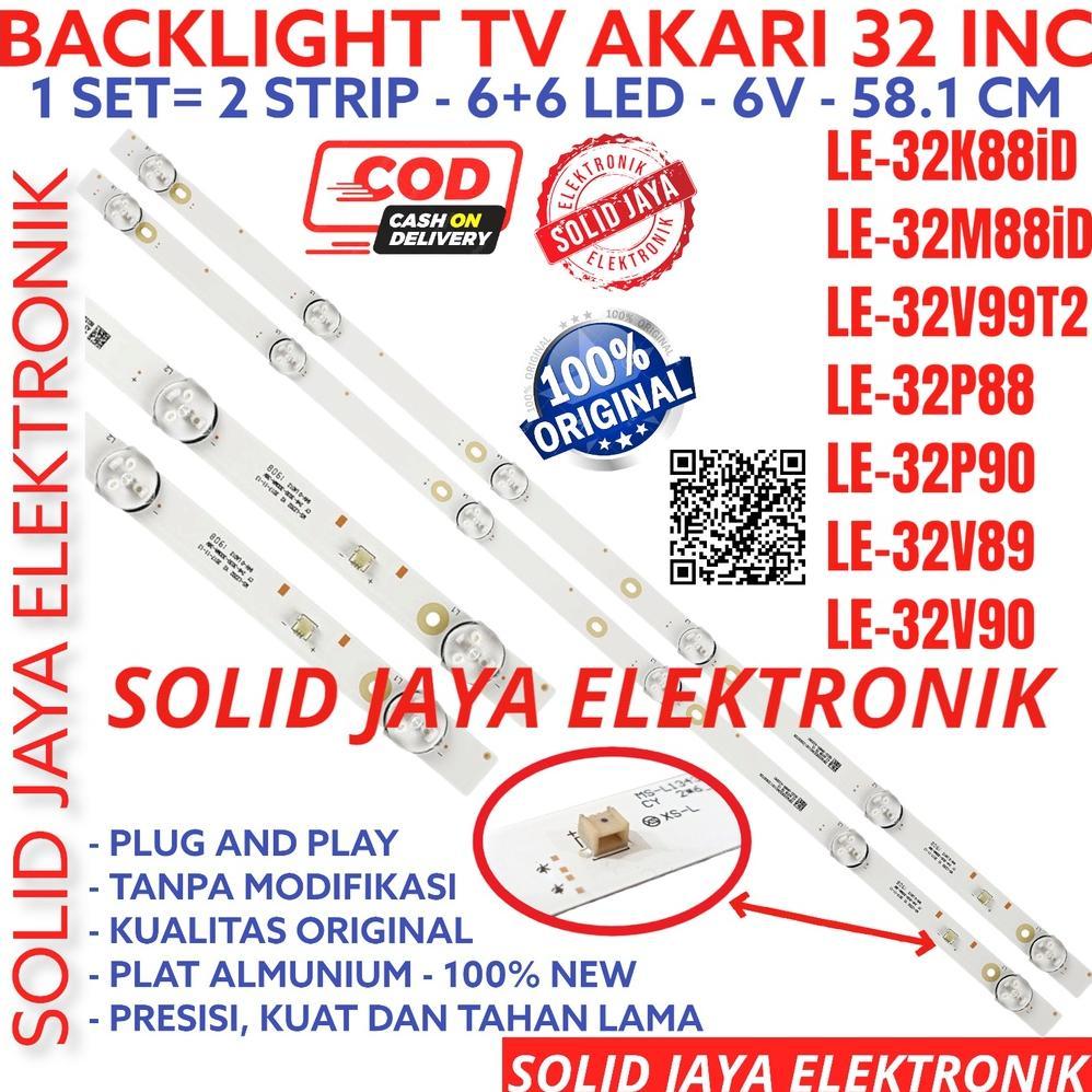 BIG SALE BACKLIGHT LED TV AKARI 32 INC LE 32P88 32V89 32K88 32M88 32K88ID 32M88ID 32V99T2 32V90 LAMP