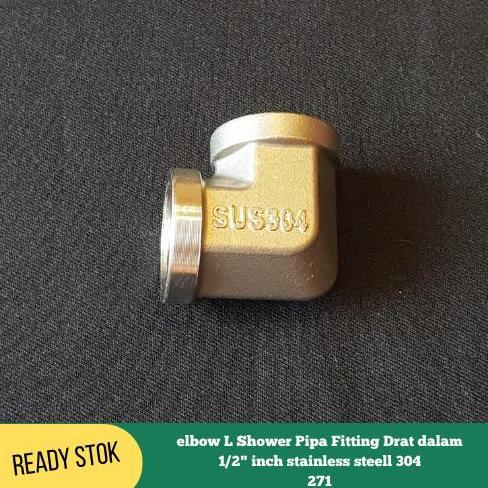 elbow L Shower Pipa Fitting Drat dalam 1/2" inch stainless steell 304