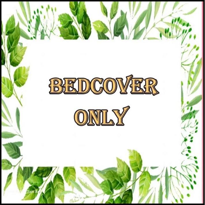 Bedcover Only | Bedcover saja