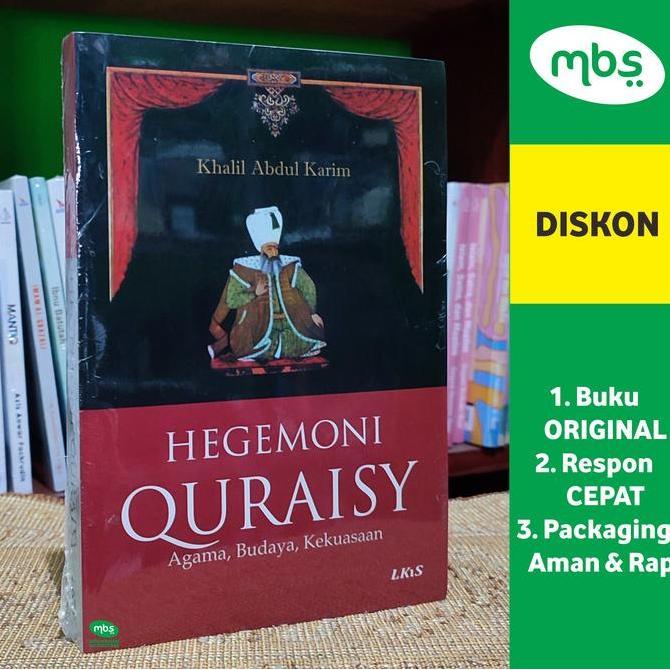 SAND BUKU HEGEMONI QURAISY - Agama, Budaya, Kekuasaan - Khalil Abdul Karim