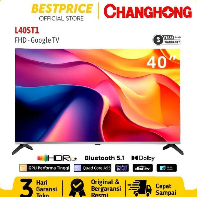 LED TV 40 INCH CHANGHONG 40ST1 L40ST1 SMART GOOGLE TV CHANGHONG 40 INCH 40ST1 TV  40 INCH CHANGHONG 