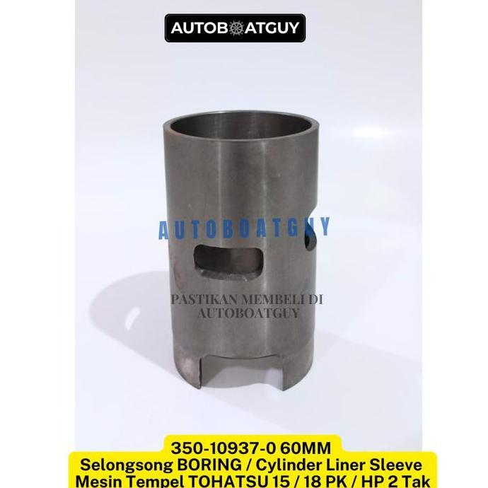 350-10937-0 60MM Selongsong BORING / Cylinder Liner Sleeve Mesin Tempel TOHATSU 15 / 18 PK / HP 2 Ta