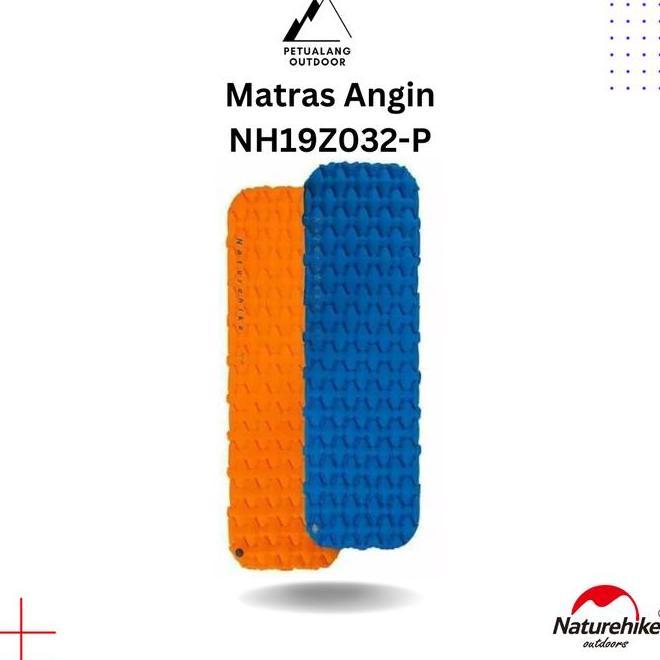 Naturehike Nh19Z032-P Nh19Z012-P Dan Nh19Z001-P Matras Angin Sleeping Pad Waterproof