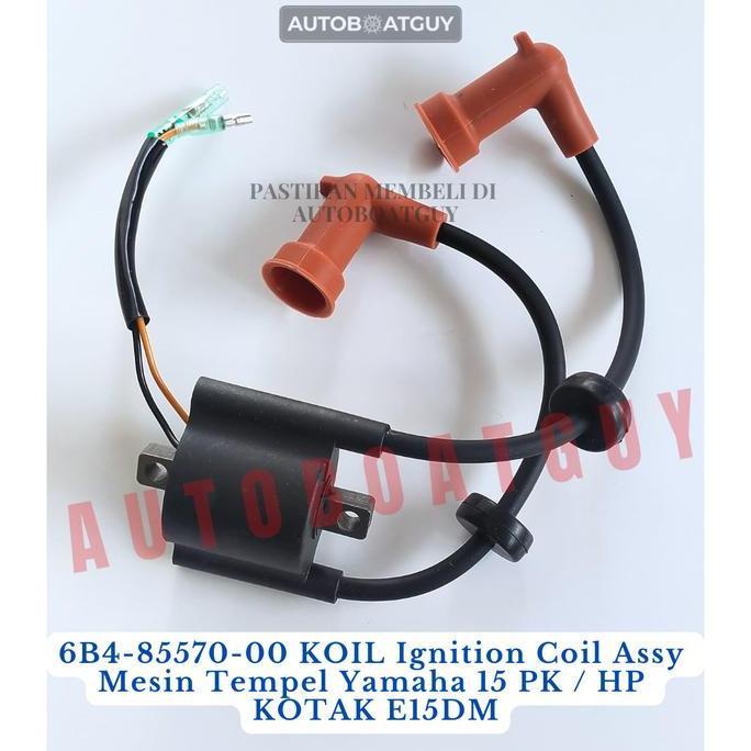 6B4-85570-00 KOIL Ignition Coil Assy Mesin Tempel Yamaha 15 PK / HP KOTAK E15DM DMH