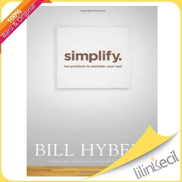 Buku Simplify. : Ten Practices to Unclutter Your Soul - Billy Hybels