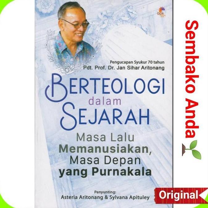Berteologi Dalam Sejarah. Jan S Aritonang. Asteria. Sylvana Apituley.