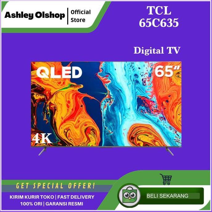 TERLARIS TV QLED TCL 65C635 4K GOOGLE TV ANDROID TCL 65 INCH 4K QLED 65C635 TCL