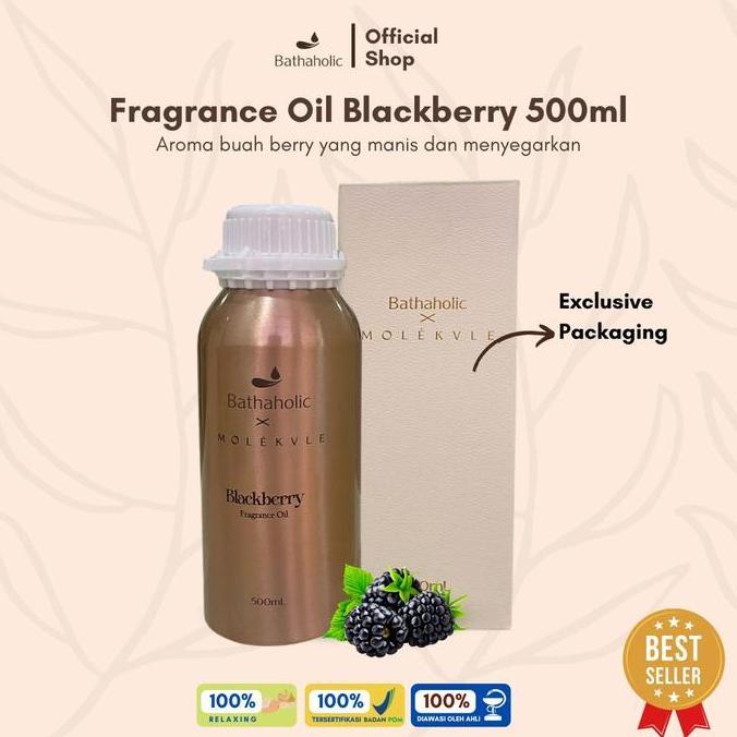 Bathaholic - Fragrance Oil Blackberry X Molekvle 500ml Kemasan Eksklusif Aromatherapy Pengharum Ruan