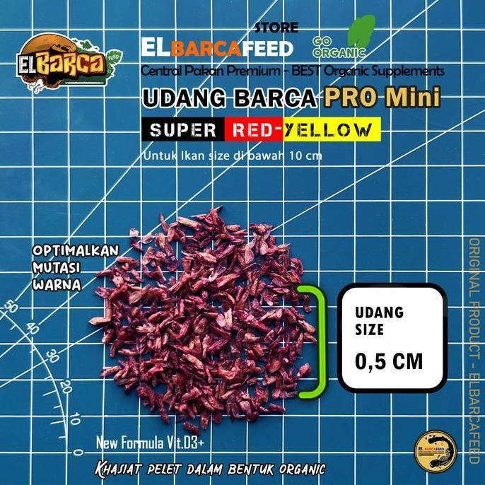 Fisch- Elbarcafeed Udang Barca Pro Mini Super Color Booster Udang Kering Pakan Ikan Kecil Baby Chann