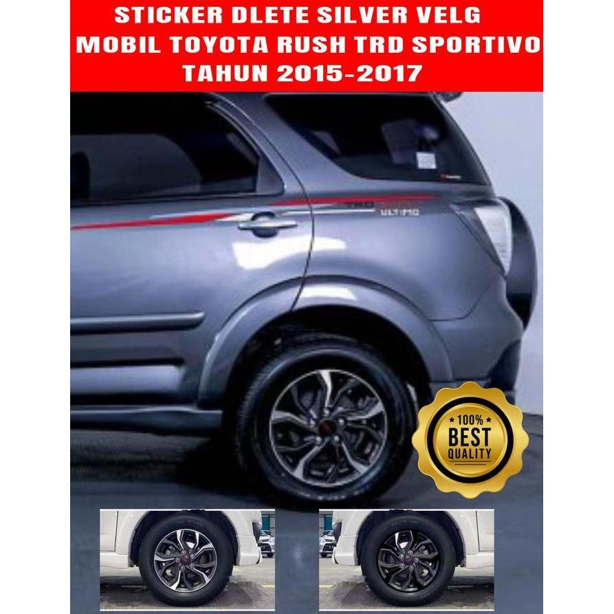 STICKER DELETE SILVER VELG MOBIL TOYOTA RUSH TRD SPORTIVO TAHUN 2015-2017 ( UNTUK SATU VELG) READY S