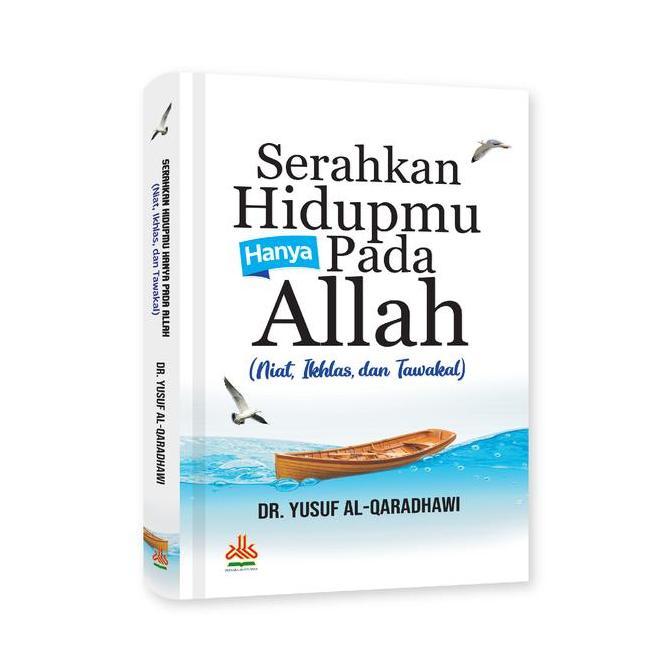 Lavista_corp - Serahkan Hidupmu Hanya Pada Allah : Niat, Ikhlas, dan Tawakal
