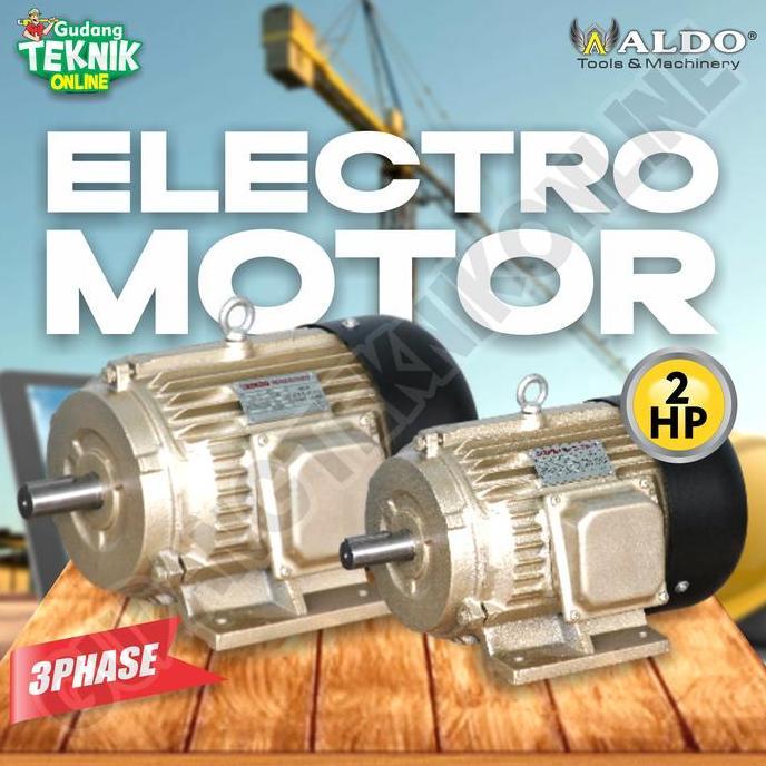 XERANA Dinamo Motor Penggerak 2Hp 4P 3Ph 1400Rpm ALDO / Elektro Motor ALDO 2Hp 3 Phase Dinamo Motor 