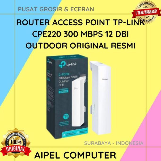 TERBARU - CPE220 | ROUTER ACCESS POINT TP-LINK CPE220 300 MBPS 12 DBI OUTDOOR ORIGINAL RESMI