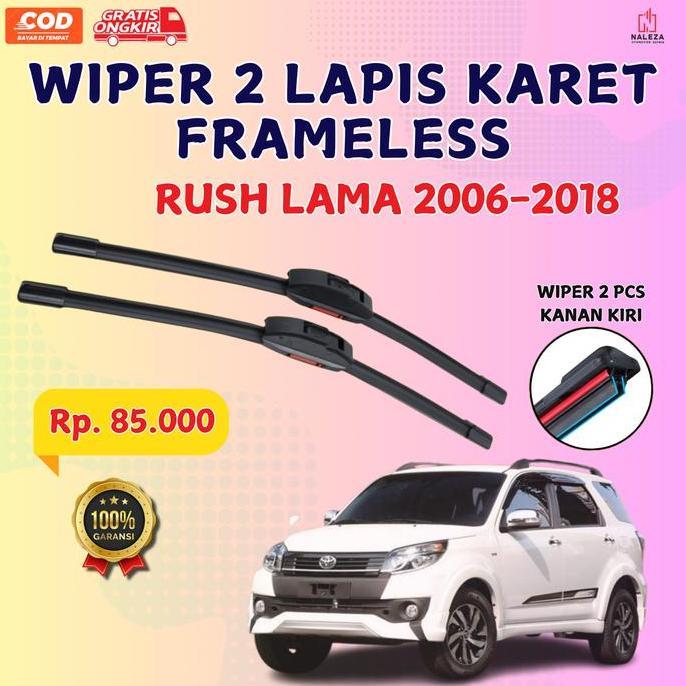 WIPER 2 LAPIS FRAMELESS MOBIL RUSH LAMA 2006-2018 ISI 2 PCS KIRI KANAN - WIPER DOUBLE KARET UNTUK MO
