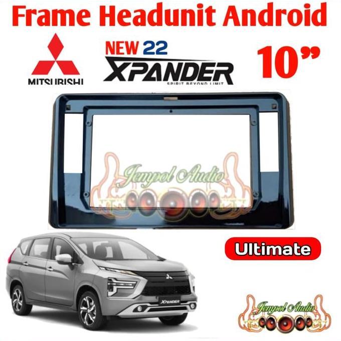FRAME HEAD UNIT ANDROID XPANDER ULTIMATE 2022 UP ''