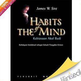Buku Habits The Of Mind - Kebiasaan Akal Budi ( James W. Sire )