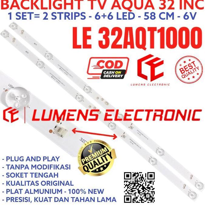 BACKLIGHT TV LED AQUA 32 IN 32AQT1000 LE32AQT1000 32AQT LAMPU BL 6K