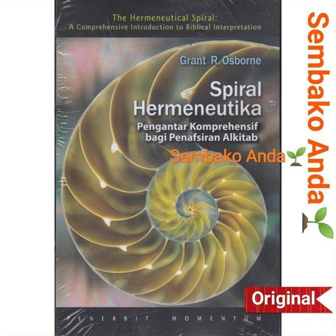 Spiral Hermeneutika. Grant R Osborne. Hermeneutik. The Hermeneutical Spiral