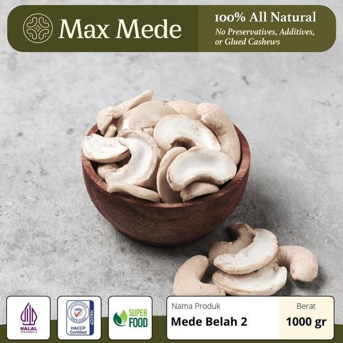 Snck- Max Mede - Kacang Mede Belah 2 Mentah 1Kg Raw