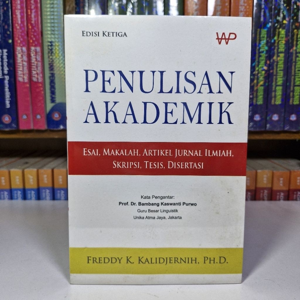 Buku PENULISAN AKADEMIK. Esai Makalah Artikel Skripsi Tesis. Freddy K. Kalidjernih.