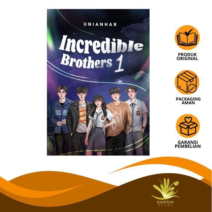 [Namina Books] Novel Incredible Brother 1 By Unianhar    By Unianhar - Novel Remaja 100%  Original B