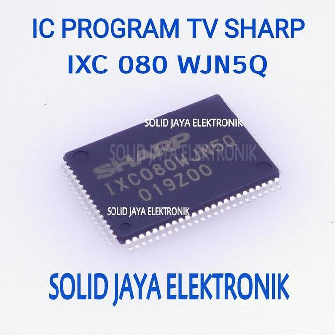 IC IXC080WJN5Q IC PROGRAM TV SHARP IXC 080 WJN5Q IXC080 TEMPEL SMD RESTOCK