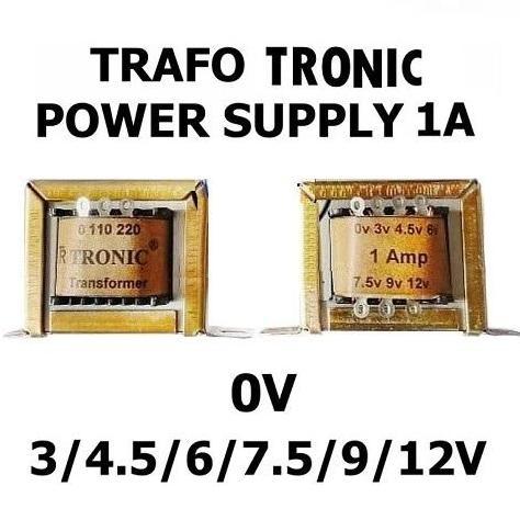 TRAFO TRONIC 1A NOL TANPA CT 0 3V 4.5V 6V 7.5V 9V 12V TRAPO TRAVO TRANSFORMATOR 1 AMPER (1000MA) POW
