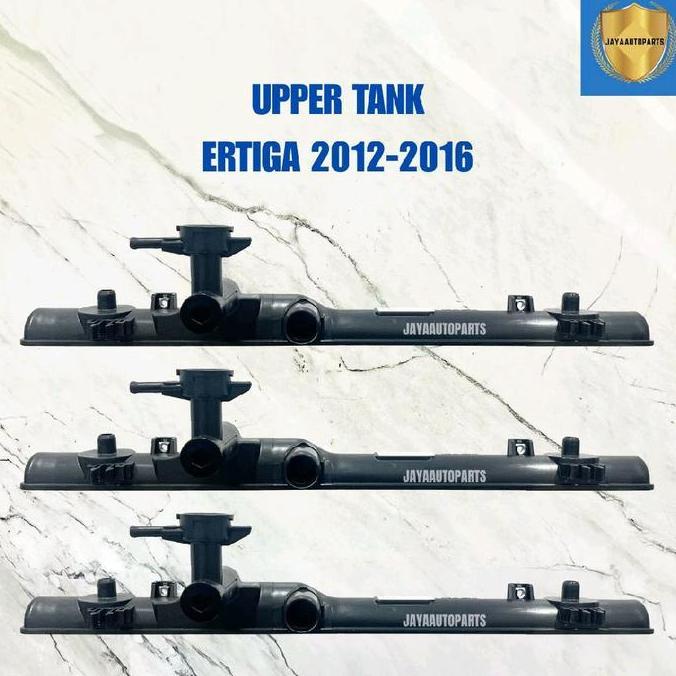 UPPER TANK RADIATOR ERTIGA 2012-2016 SIAP KIRIM