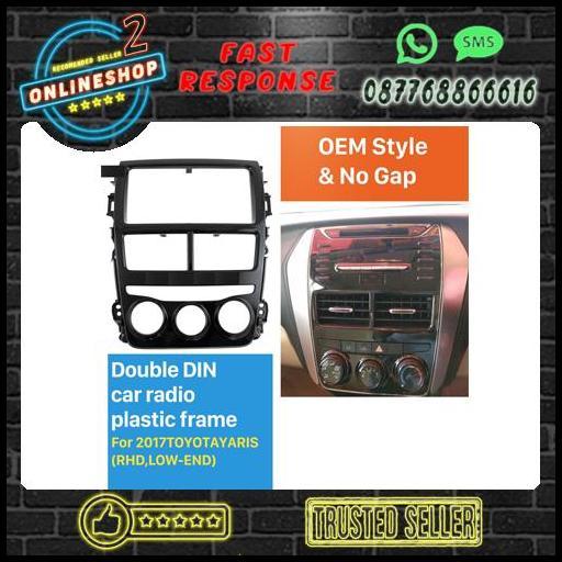 BEST DEAL FRAME TOYOTA YARIS 2017 FRAME AUDIO YARIS 2017 PANEL AUDIO YARIS NEW 