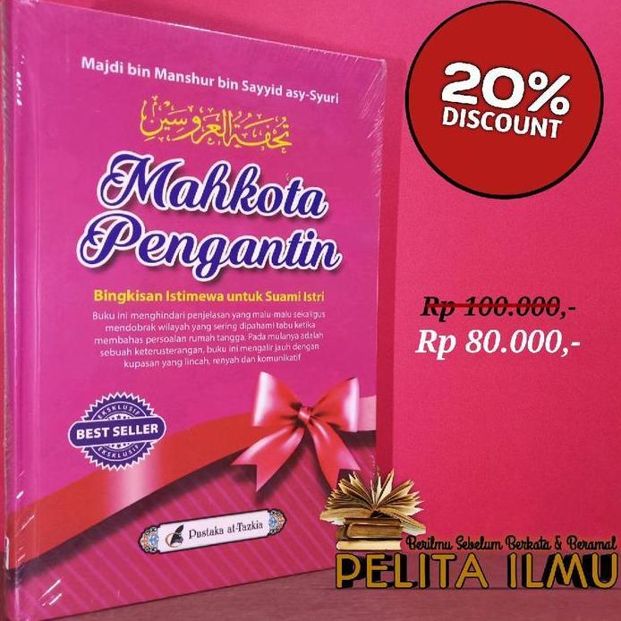 Buku Mahkota Pengantin Bingkisan Istimewa Untuk Suami Istri - Terjemah Kitab Tuhfatul 'Arusain