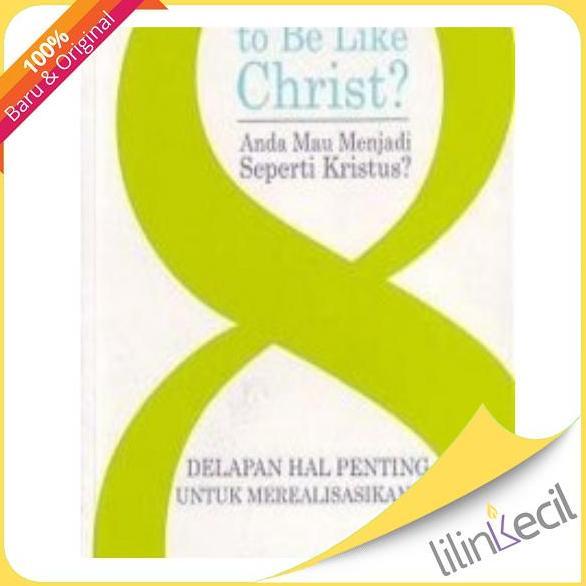 Buku So,You Want to Be Like Christ - Terjemahan (Charles Swindoll)