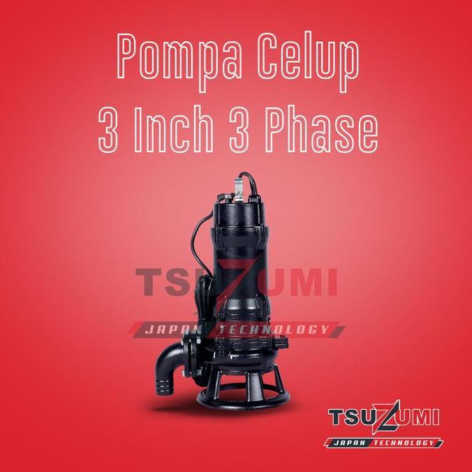 TERLARIS!! POMPA CELUP SUBMERSIBLE PUMP 3 INCH 3 PHASE TSUZUMI JAPAN