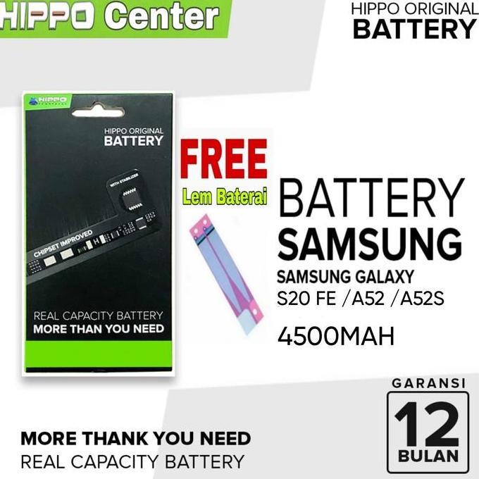 BEBAS ONGKIR - BATERAI HIPPO Compatible with SAMSUNG GALAXY S20 FE ( G781 )/ A52 4G / A52 5G / A52S 