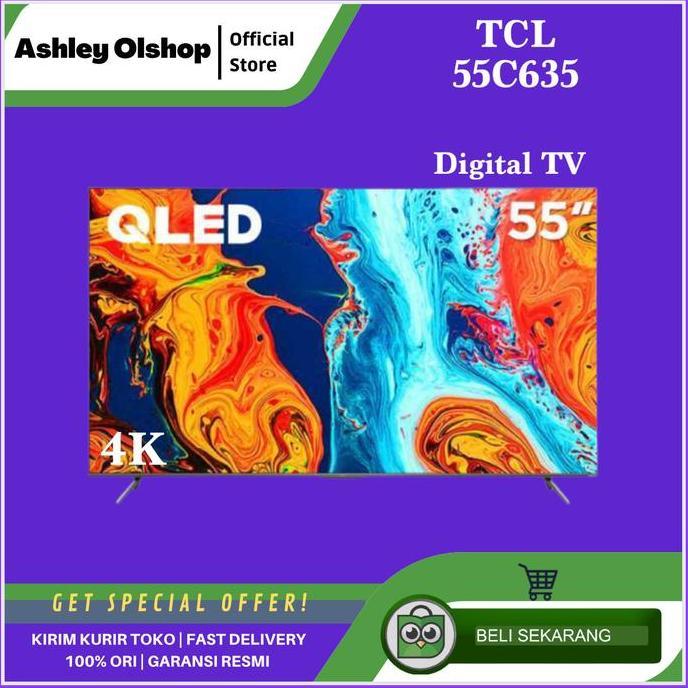 TERLARIS TV QLED TCL 55C635 4K GOOGLE TV ANDROID TCL 55 INCH 4K QLED 55C635 TCL