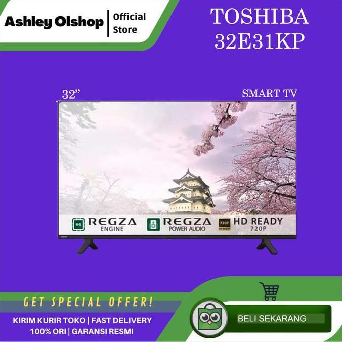 TERLARIS TV TOSHIBA 32 INCH 32E31KP SMART TV TOSHIBA 32 INCH HD READY