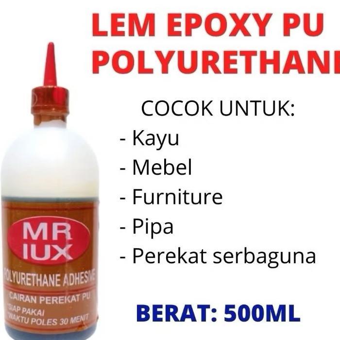 Lem Kayu Epoxy Super Kuat Lem Kayu Basah Lem Madu Pu Polyurethane Mr Lux Mr Iux 500Gr