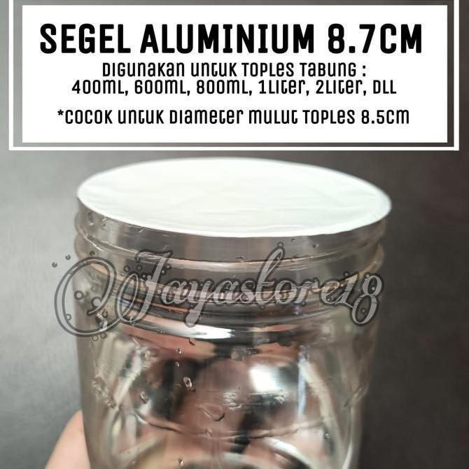 Sutoreji- Segel Aluminium Foil 8.7Cm Seal Toples Tabung Diameter 9Cm