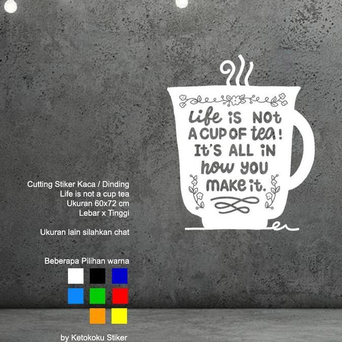 Cutting Stiker Dinding Kaca Quotes Tea Sticker Kamar Kafe Kata Bijak