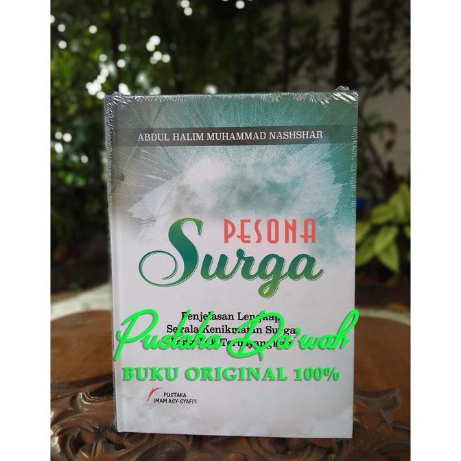 Pesona Surga - Penjelasan Lengkap Segala Kenikmatan Surga - Pustaka Im
