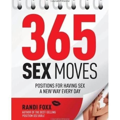 365 Sex Moves: Positions for Having Sex a New Way Every Day
