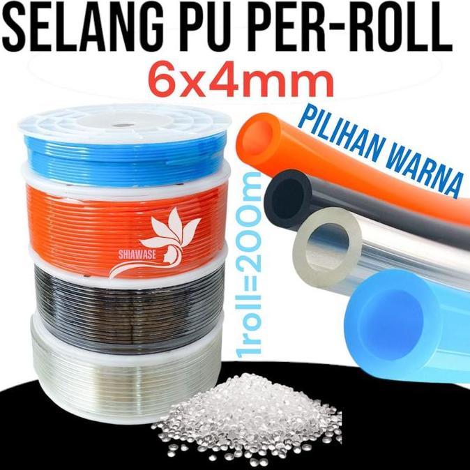 SELANG PU 6mm x 4mm/SELANG PU 6MM/SELANG PU 6x4/SELANG PU ROLL