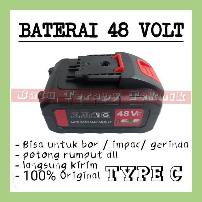Baterai 48volt TYPE C ORIGINAL bisa untuk bor/gerinda/impac semua merk