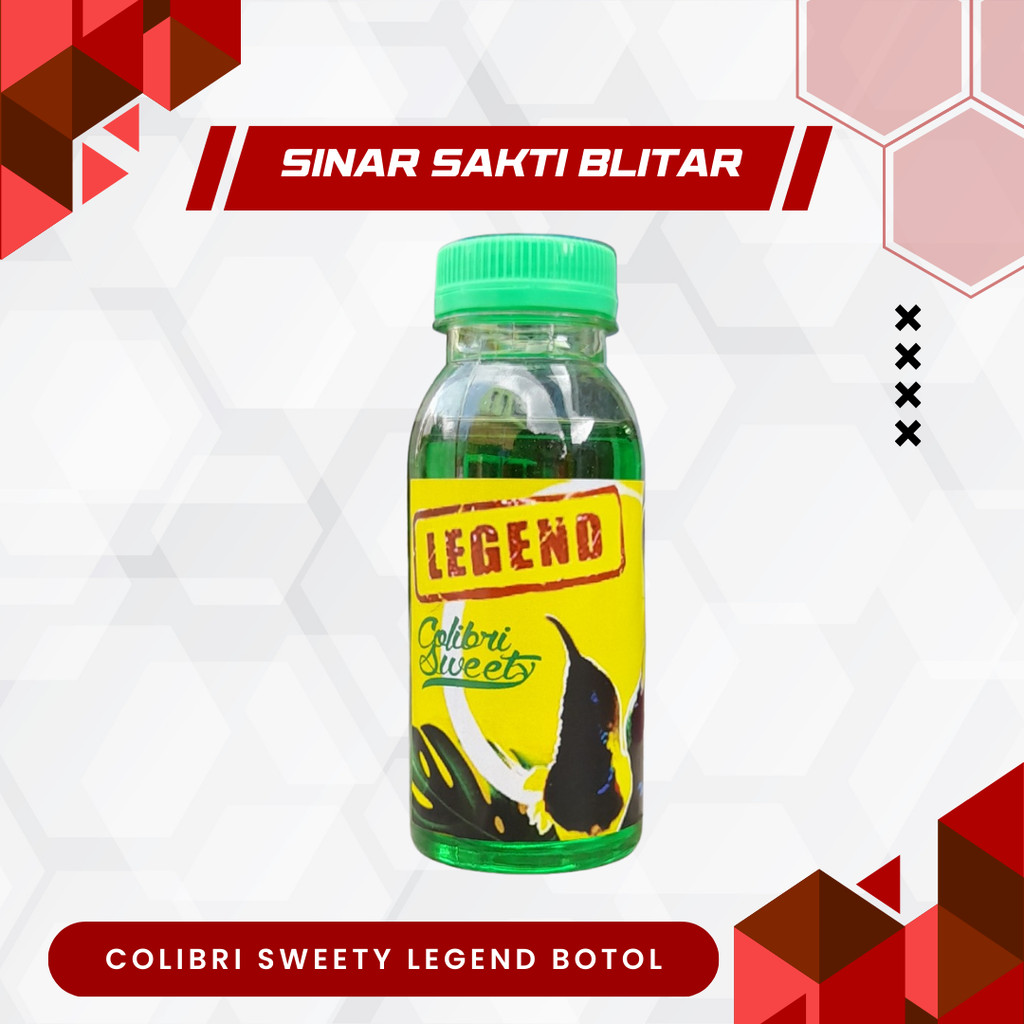 COLIBRI SWEET LEGEND BOTOL 100 ML NEKTAR COLIBRI KONIN DAN SOGON GACOR FIGHTER