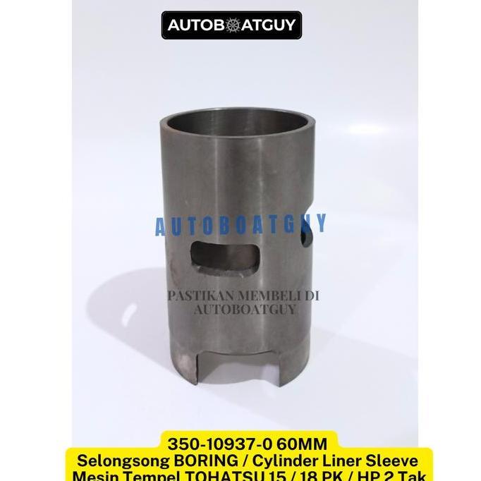 350-10937-0 60MM Selongsong BORING / Cylinder Liner Sleeve Mesin Tempel TOHATSU 15 / 18 PK / HP 2 Ta