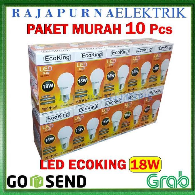 LAMPU LED 18W - 18 watt ECOKING SUPER TERANG - TAHAN LAMA (PAKET 10Pcs