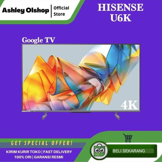 TERLARIS GOOGLE TV 50 INCH HISENSE 50U6K ULED TV QUANTUM DOT 50 HISENSE U6K 50