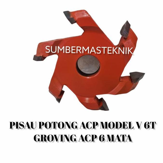 PISAU POTONG ACP MODEL V 6 MATA / CUTTER GROVING ACP ALUMUNIUM 6T
