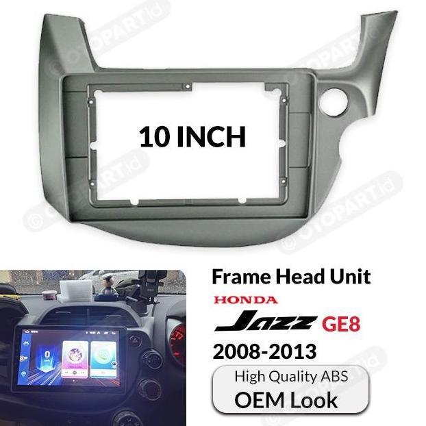FRAME HEAD UNIT ANDROID HONDA JAZZ 10" INCH 2008-2012