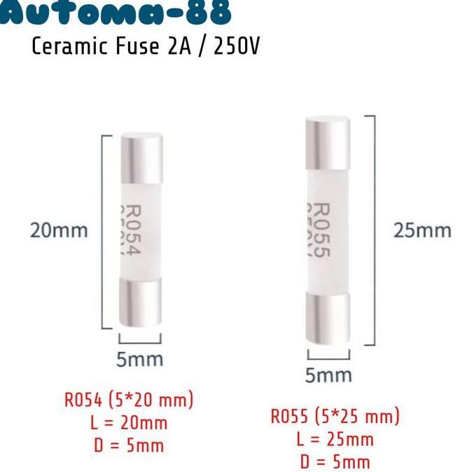 AMC FUSE CERAMIC R054 5X20MM R055 5X25MM 2A 250V DIAMETER 5MM X 20MM 25MM