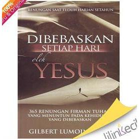 Dibebaskan Setiap Hari Oleh Yesus (Gilbert Lumoindong)